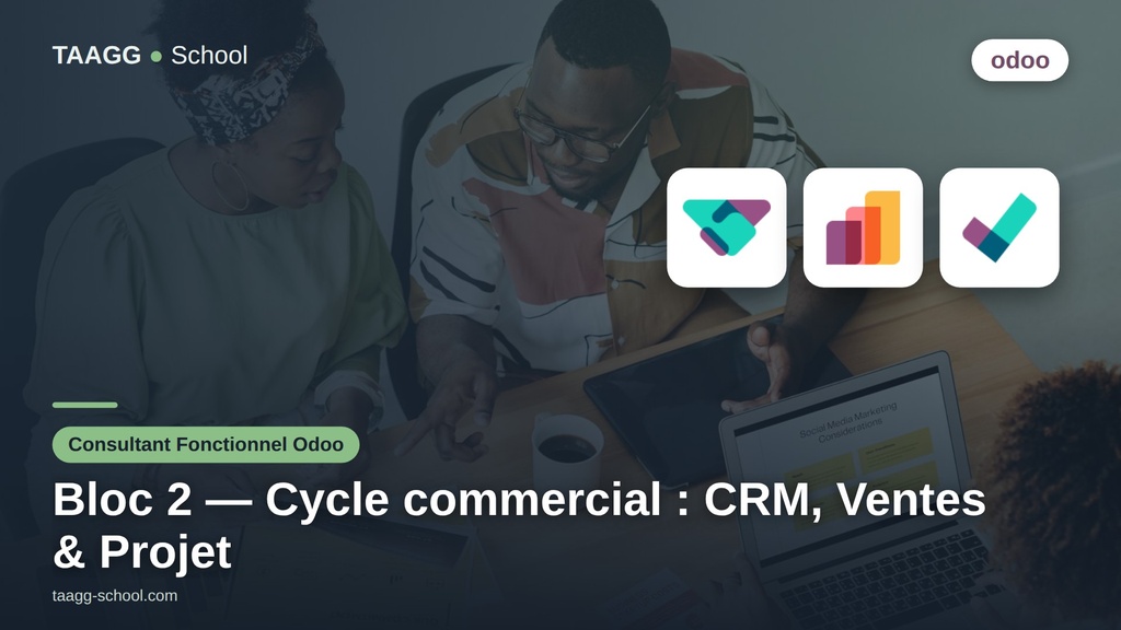 Bloc 2 : Le Cycle de Vente et Relation Client (CRM) + Gestion de projets / Modules CRM & VENTES (CRM & SALES) - Parcours consultant fonctionnel ODOO -