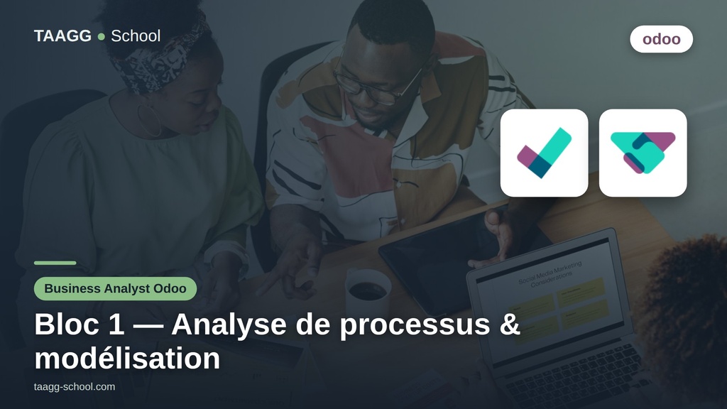 Parcours Business Analyst Odoo - Bloc 1 : Analyse de Processus et Modélisation