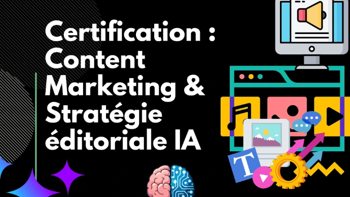 Certification : Content Marketing & Stratégie éditoriale IA