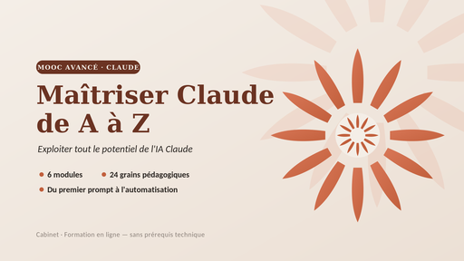 Maîtriser Claude de A à Z — MOOC avancé